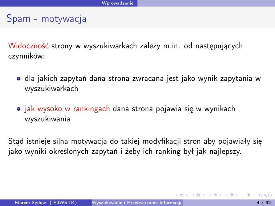 wysoko w rankingach dana strona pojawia si w wynikach wyszukiwania St d istnieje silna motywacja do takiej modykacji