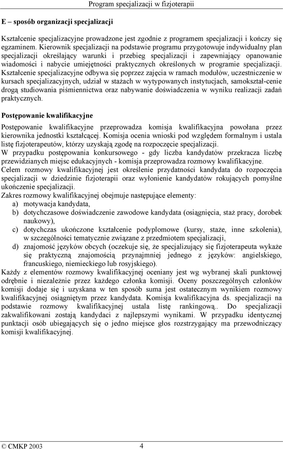 praktycznych określonych w programie specjalizacji.