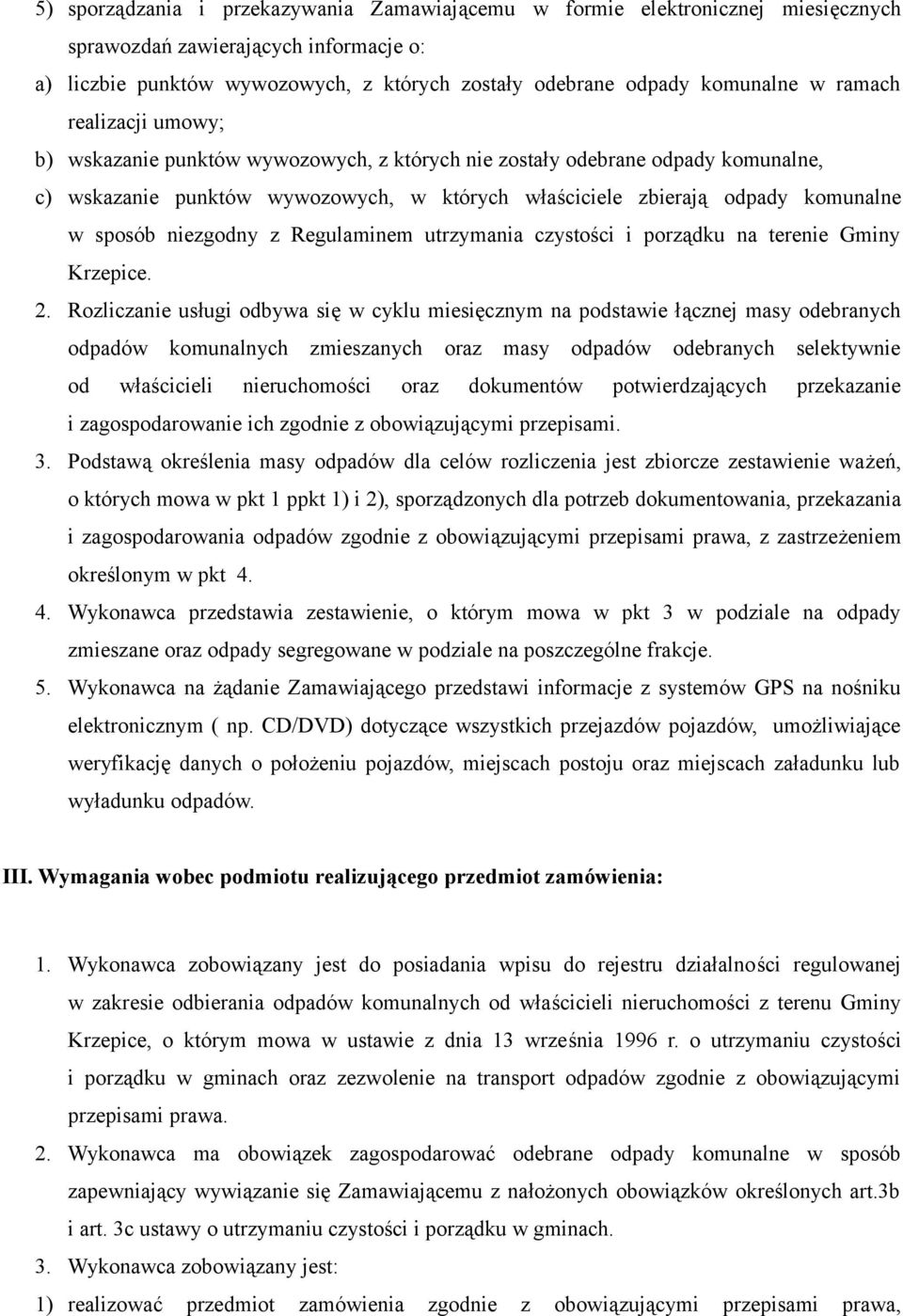 niezgodny z Regulaminem utrzymania czystości i porządku na terenie Gminy Krzepice. 2.