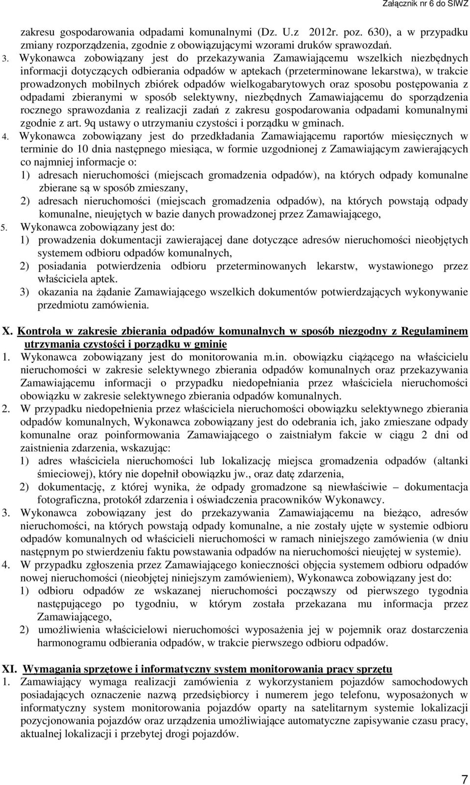 zbiórek odpadów wielkogabarytowych oraz sposobu postępowania z odpadami zbieranymi w sposób selektywny, niezbędnych Zamawiającemu do sporządzenia rocznego sprawozdania z realizacji zadań z zakresu