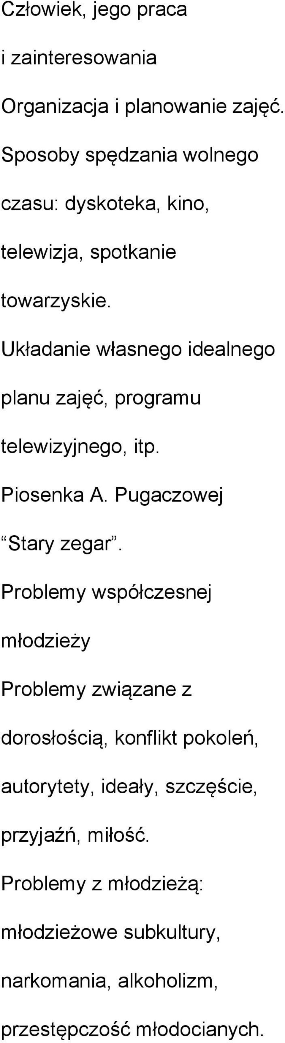 Układanie własnego idealnego planu zajęć, programu telewizyjnego, itp. Piosenka A. Pugaczowej Stary zegar.