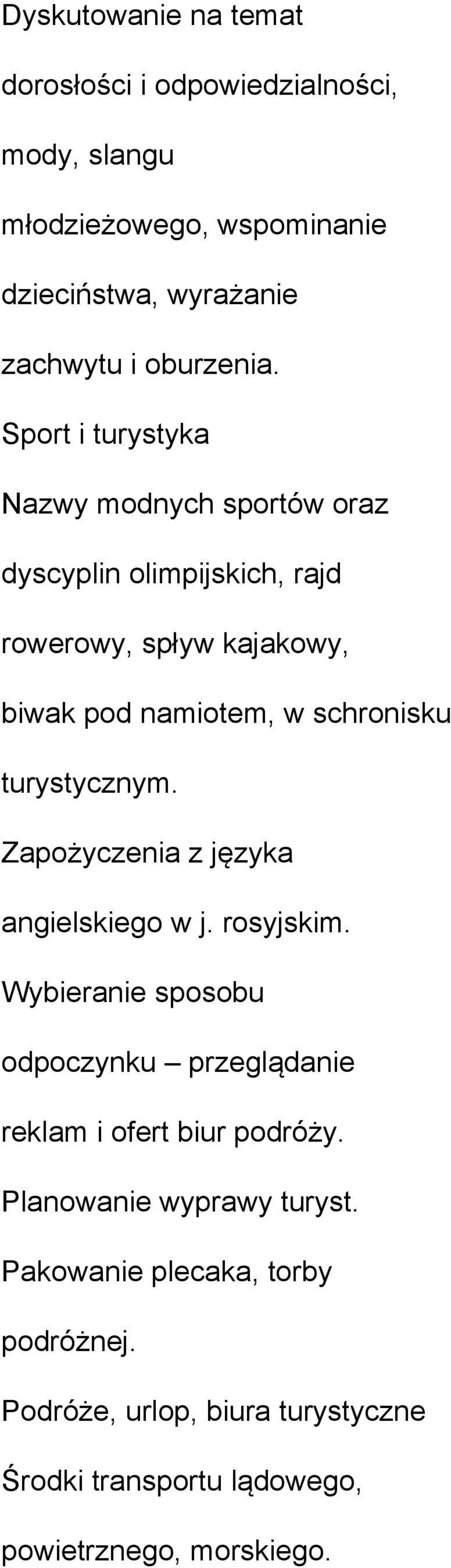 turystycznym. Zapożyczenia z języka angielskiego w j. rosyjskim. Wybieranie sposobu odpoczynku przeglądanie reklam i ofert biur podróży.