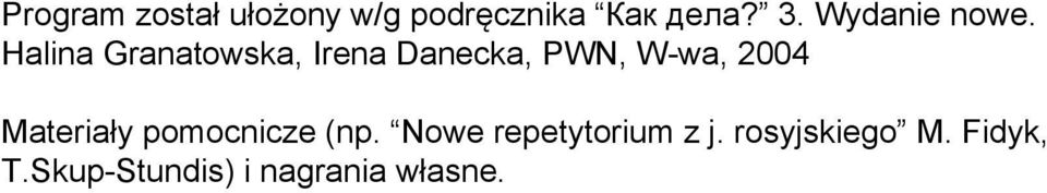 Halina Granatowska, Irena Danecka, PWN, W-wa, 2004