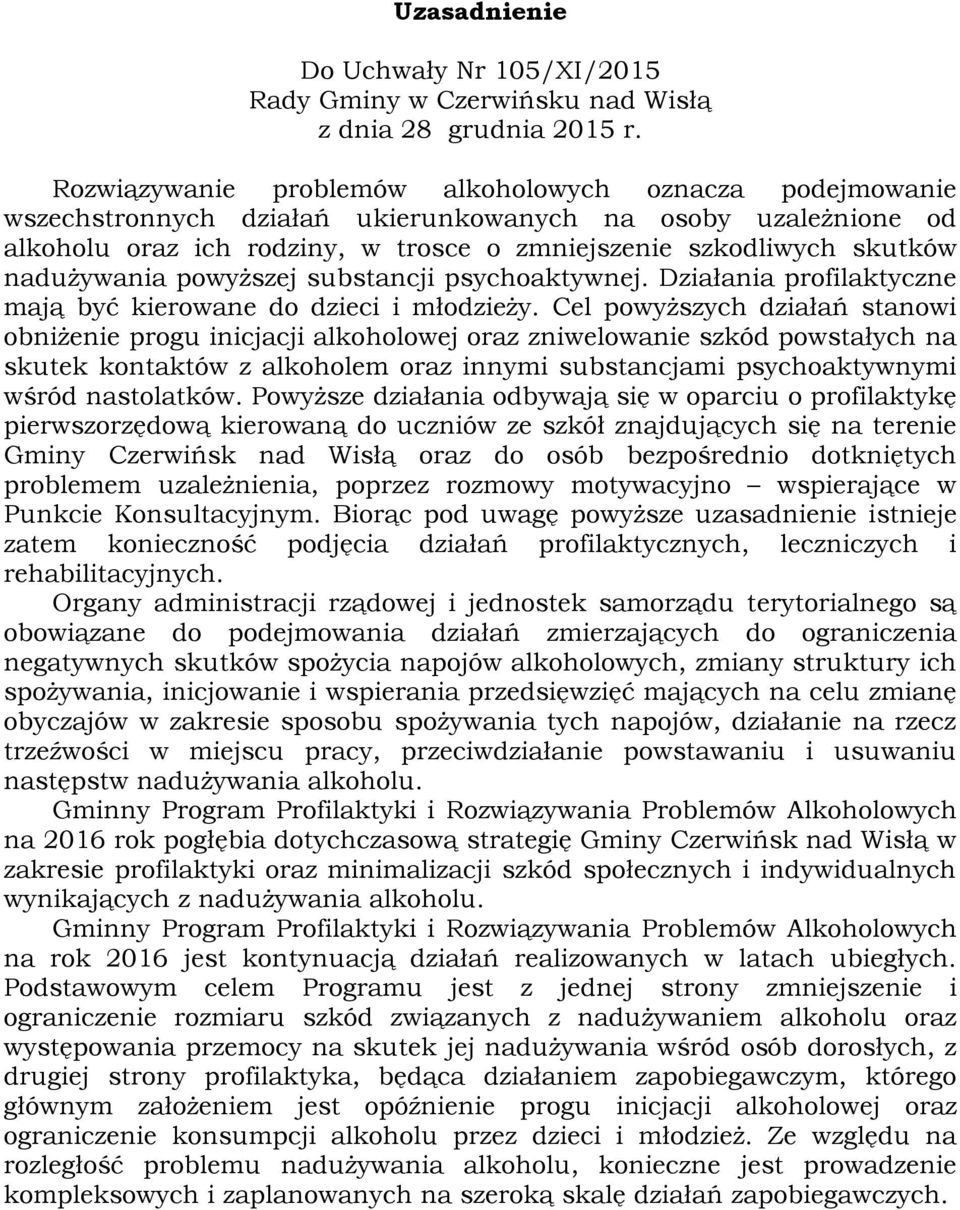 nadużywania powyższej substancji psychoaktywnej. Działania profilaktyczne mają być kierowane do dzieci i młodzieży.