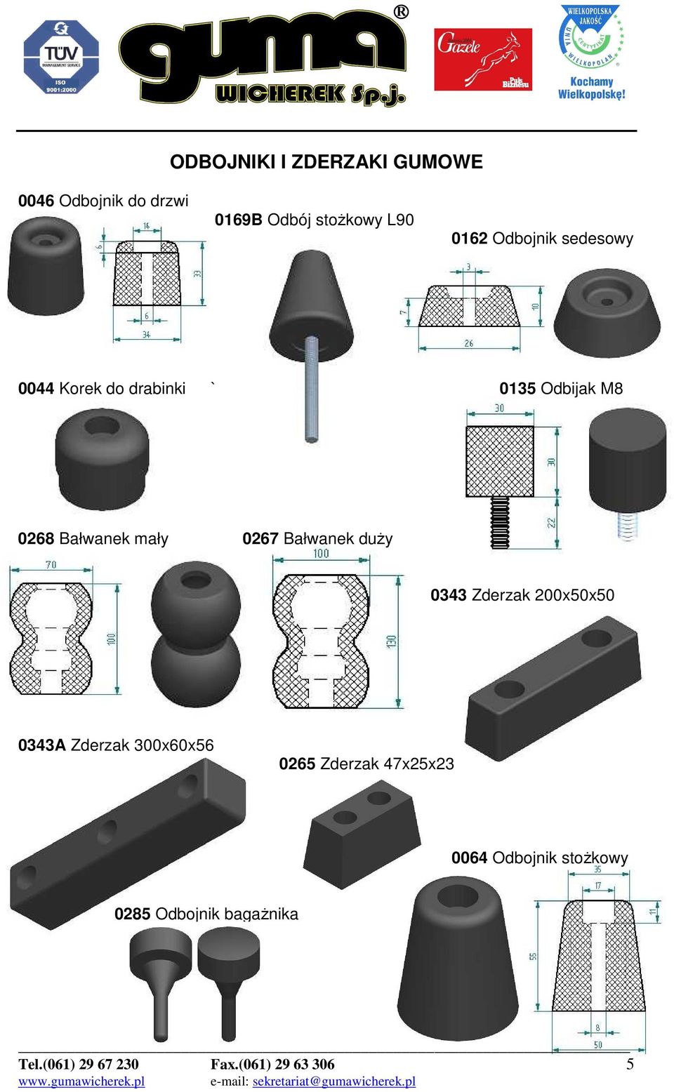 Bałwanek duŝy 0343 Zderzak 200x50x50 0343A Zderzak 300x60x56 0265 Zderzak 47x25x23