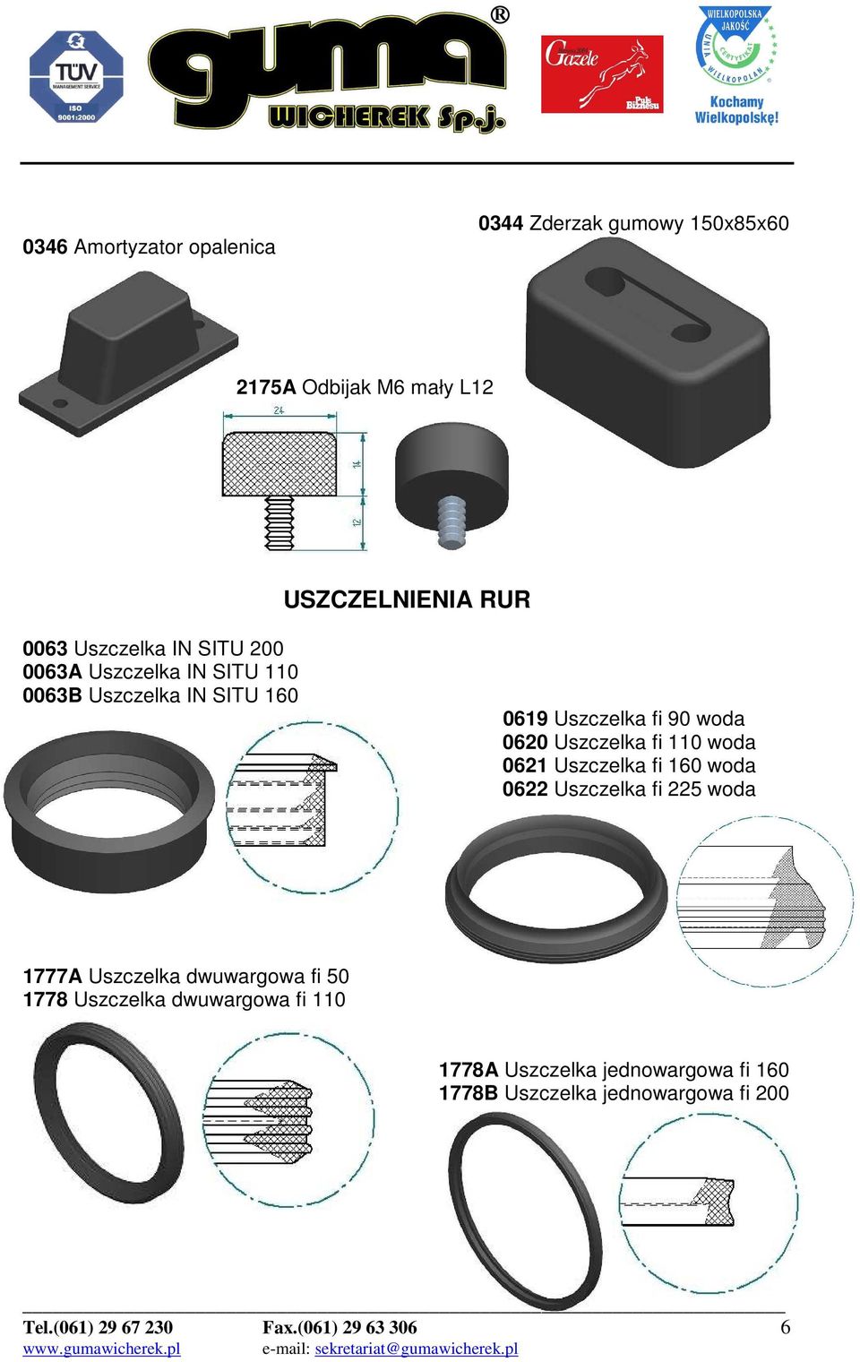 woda 0621 Uszczelka fi 160 woda 0622 Uszczelka fi 225 woda 1777A Uszczelka dwuwargowa fi 50 1778 Uszczelka dwuwargowa