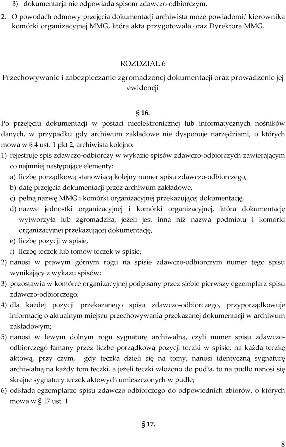 ROZDZIAŁ 6 Przechowywanie i zabezpieczanie zgromadzonej dokumentacji oraz prowadzenie jej ewidencji 16.