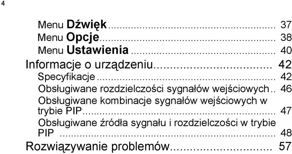 .. 42 Obsługiwane rozdzielczości sygnałów wejściowych.