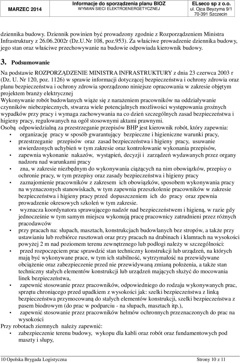 Podsumowanie Na podstawie ROZPORZDZENIE MINISTRA INFRASTRUKTURY z dnia 23 czerwca 2003 r (Dz. U. Nr 120, poz.