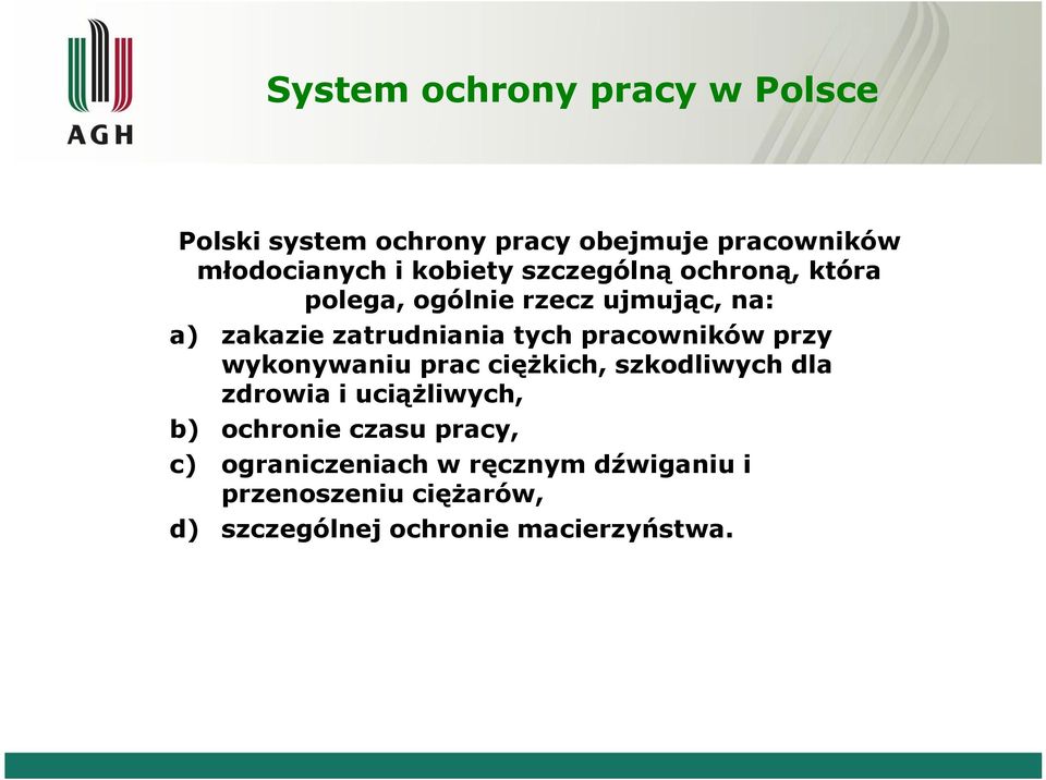 pracowników przy wykonywaniu prac ciężkich, szkodliwych dla zdrowia i uciążliwych, b) ochronie czasu