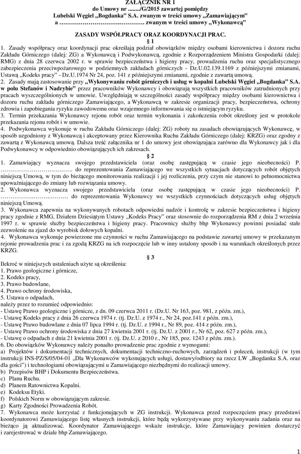 Rozporządzeniem Ministra Gospodarki (dalej: RMG) z dnia 28 czerwca 2002 r.