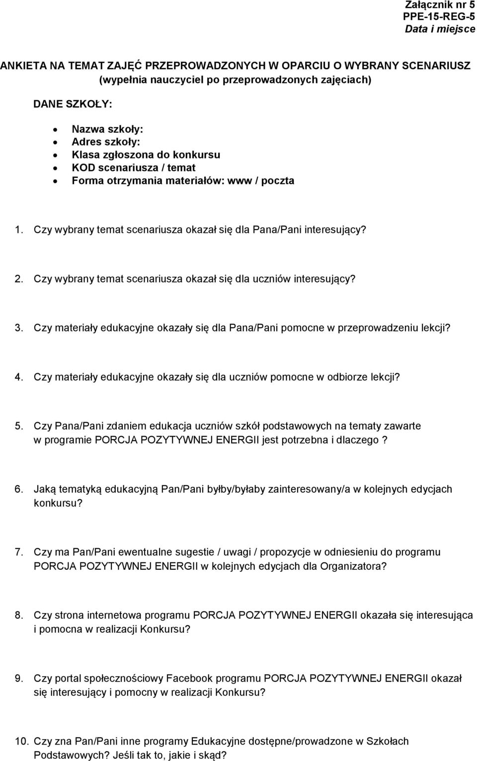 Czy wybrany temat scenariusza okazał się dla uczniów interesujący? 3. Czy materiały edukacyjne okazały się dla Pana/Pani pomocne w przeprowadzeniu lekcji? 4.