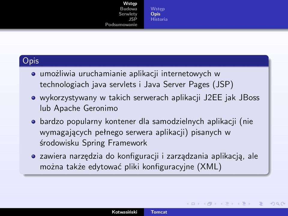 kontener dla samodzielnych aplikacji (nie wymagających pełnego serwera aplikacji) pisanych w środowisku Spring