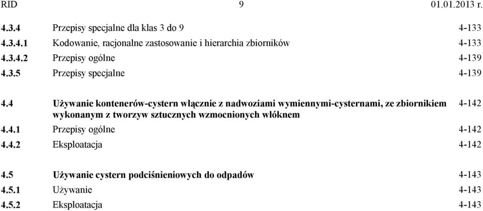 4 Używanie kontenerów-cystern włącznie z nadwoziami wymiennymi-cysternami, ze zbiornikiem wykonanym z tworzyw sztucznych