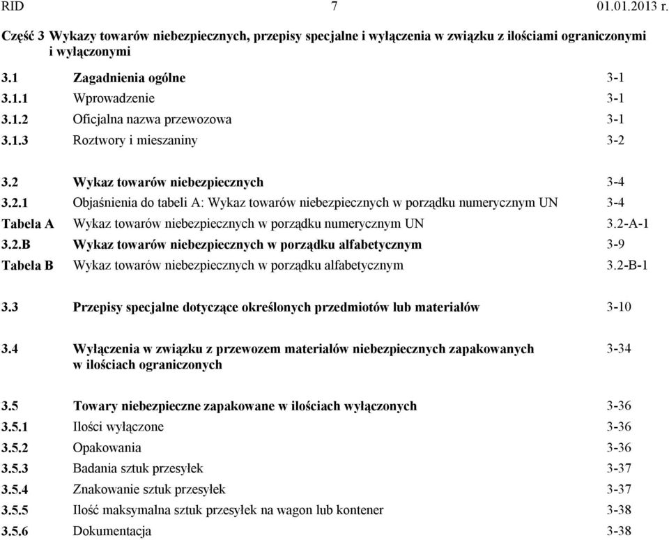 2-A-1 3.2.B Wykaz towarów niebezpiecznych w porządku alfabetycznym 3-9 Tabela B Wykaz towarów niebezpiecznych w porządku alfabetycznym 3.2-B-1 3.