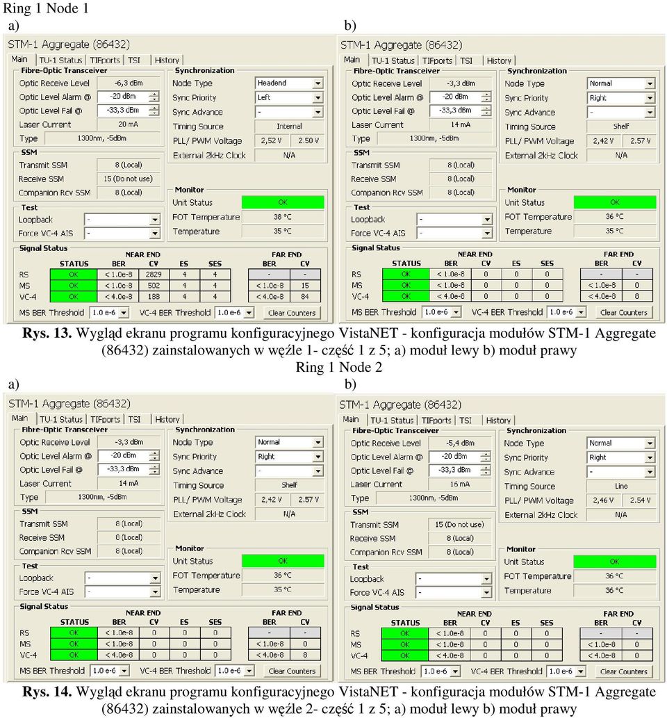 zainstalowanych w węźle 1- część 1 z 5; a) moduł lewy b) moduł prawy Ring 1 Node 2 a) b) Rys. 14.