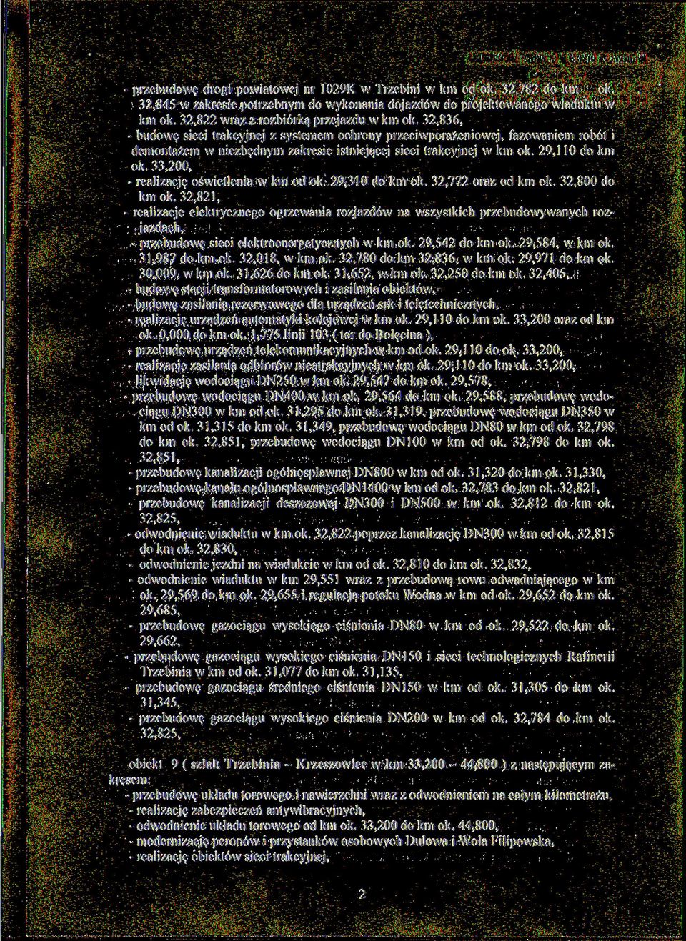 200, - realizacje oświetlenia w km od ok. 29.310 do km ok. 32,772 oraz od km ok. 32,800 do km ok.