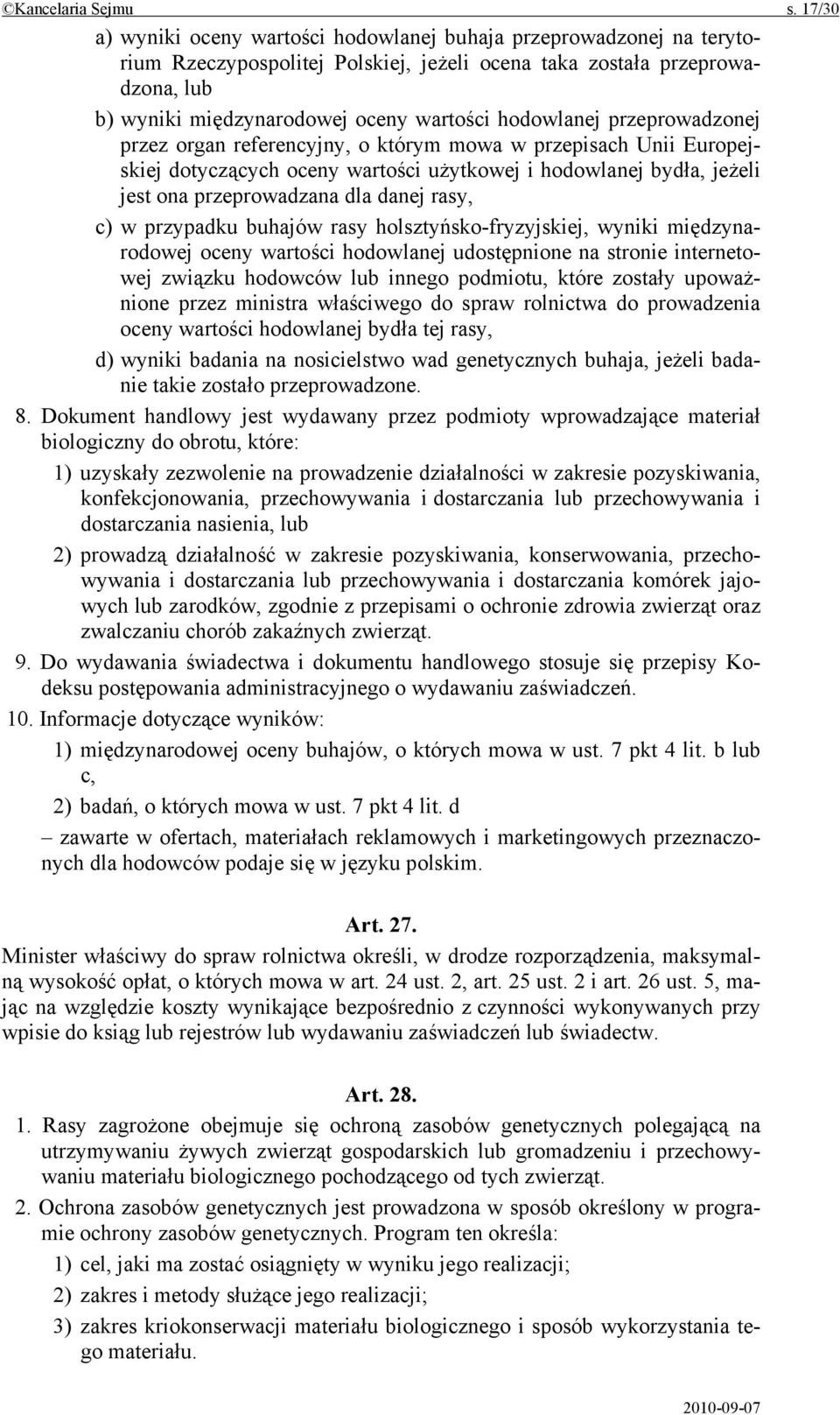 hodowlanej przeprowadzonej przez organ referencyjny, o którym mowa w przepisach Unii Europejskiej dotyczących oceny wartości użytkowej i hodowlanej bydła, jeżeli jest ona przeprowadzana dla danej