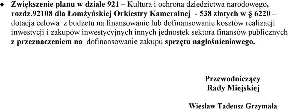 lub dofinansowanie kosztów realizacji inwestycji i zakupów inwestycyjnych innych jednostek sektora