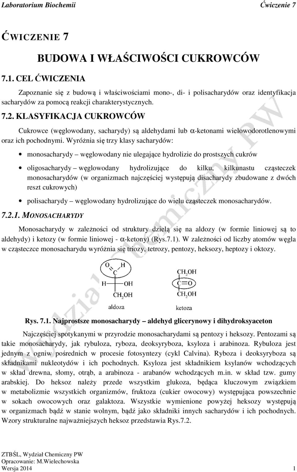 Wyróżnia się trzy klasy sacharydów: monosacharydy węglowodany nie ulegające hydrolizie do prostszych cukrów oligosacharydy węglowodany hydrolizujące do kilku, kilkunastu cząsteczek monosacharydów (w