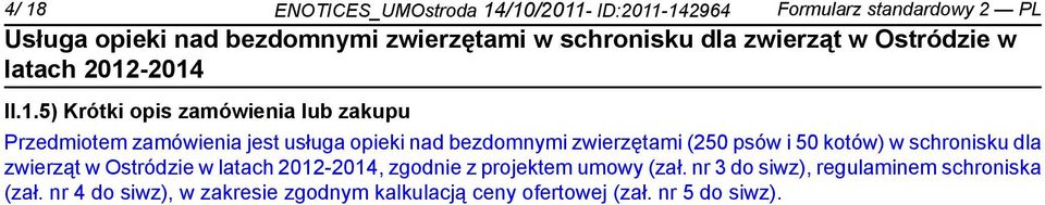 i 50 kotów) w schronisku dla zwierząt w Ostródzie w, zgod z projektem umowy (zał.