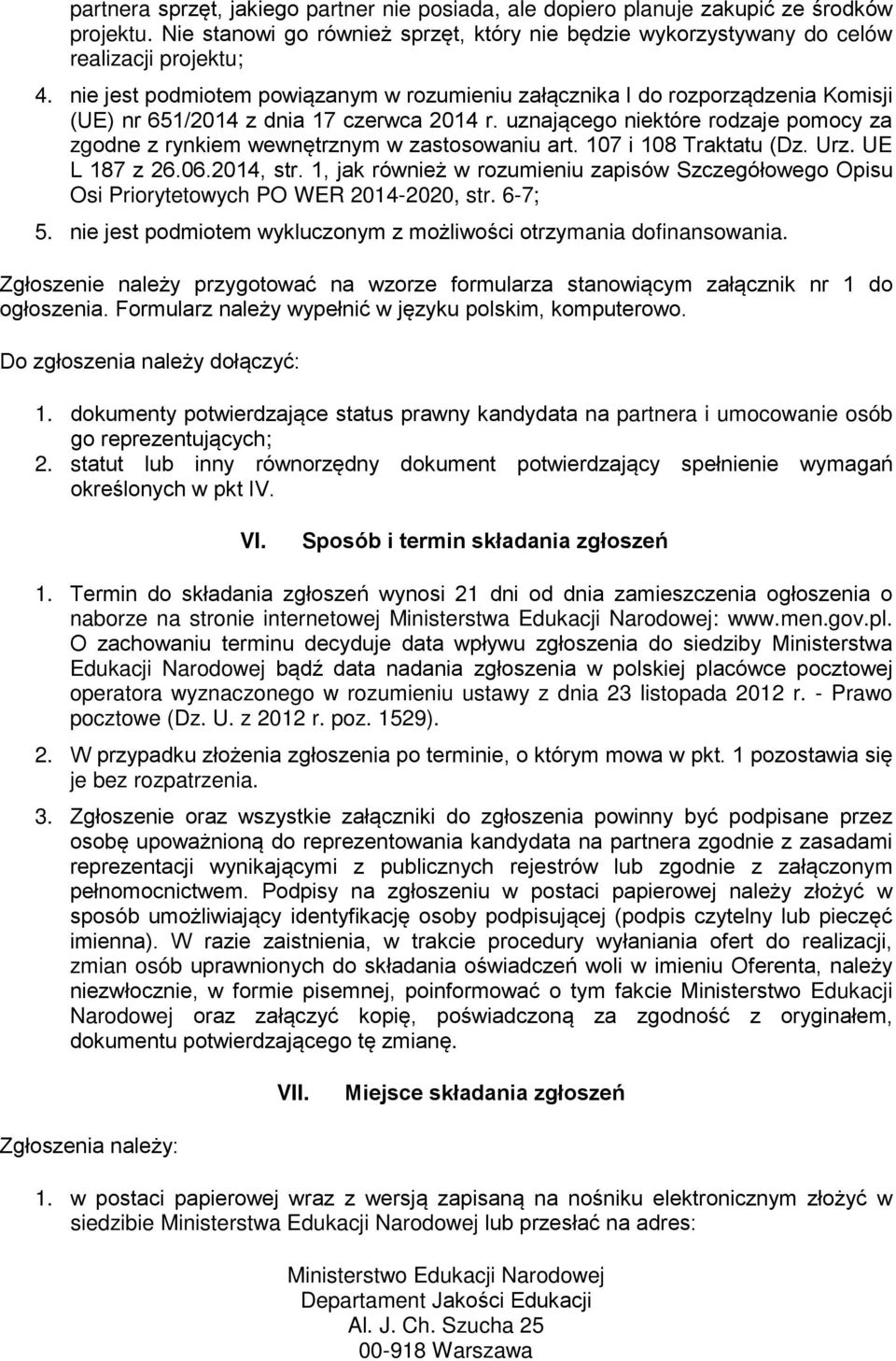 uznającego niektóre rodzaje pomocy za zgodne z rynkiem wewnętrznym w zastosowaniu art. 7 i 8 Traktatu (Dz. Urz. UE L 187 z 26.06.2014, str.