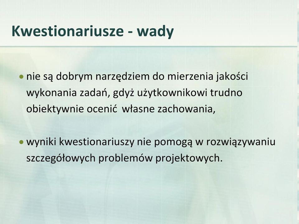 trudno obiektywnie ocenić własne zachowania, wyniki