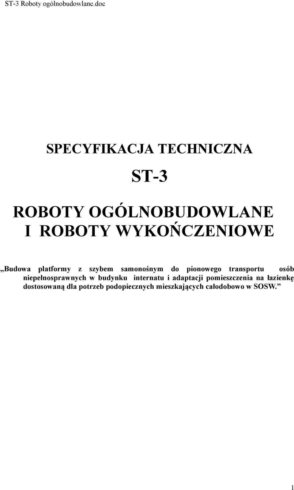 transportu osób niepełnosprawnych w budynku internatu i adaptacji