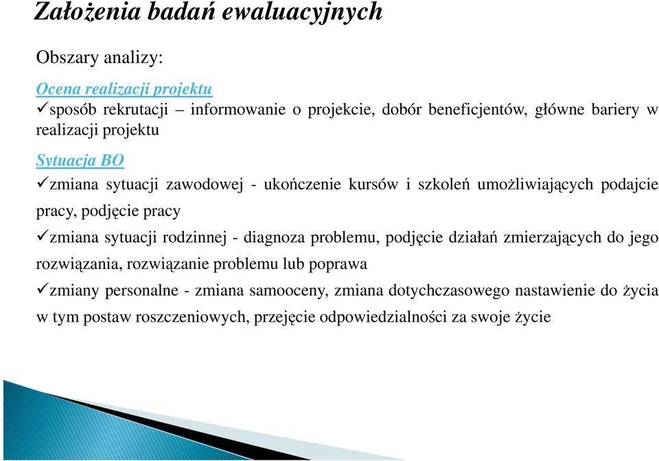 podjęcie pracy zmiana sytuacji rodzinnej - diagnoza problemu, podjęcie działań zmierzających do jego rozwiązania, rozwiązanie problemu lub