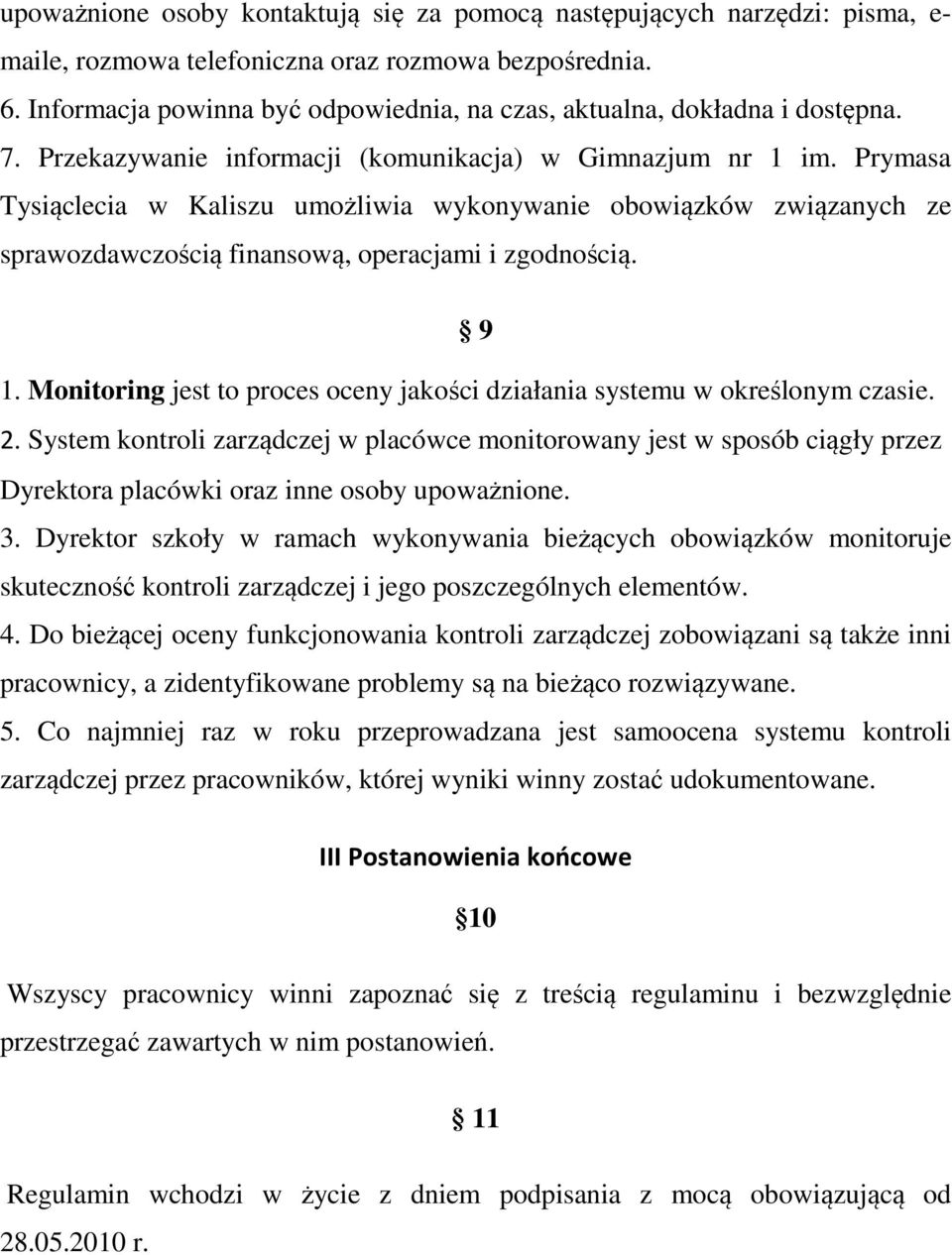 Prymasa Tysiąclecia w Kaliszu umożliwia wykonywanie obowiązków związanych ze sprawozdawczością finansową, operacjami i zgodnością. 9 1.