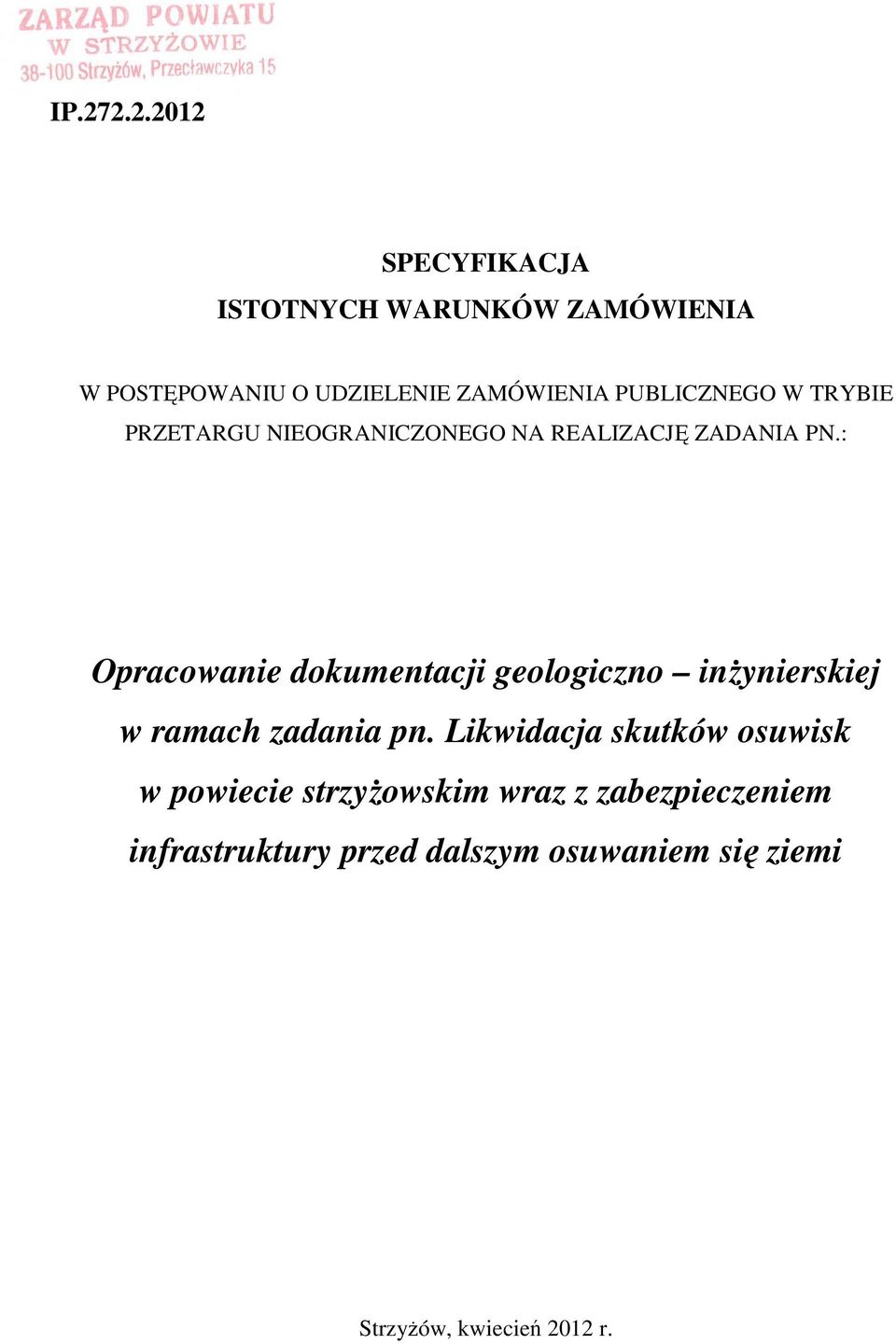 : Opracowanie dokumentacji geologiczno inŝynierskiej w ramach zadania pn.