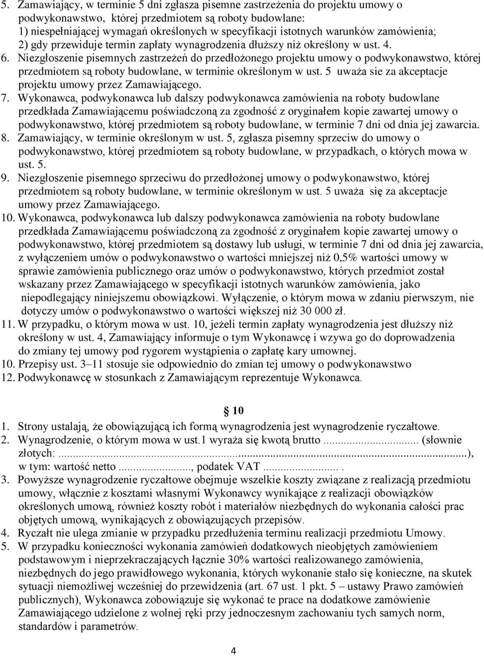 Niezgłoszenie pisemnych zastrzeżeń do przedłożonego projektu umowy o podwykonawstwo, której przedmiotem są roboty budowlane, w terminie określonym w ust.