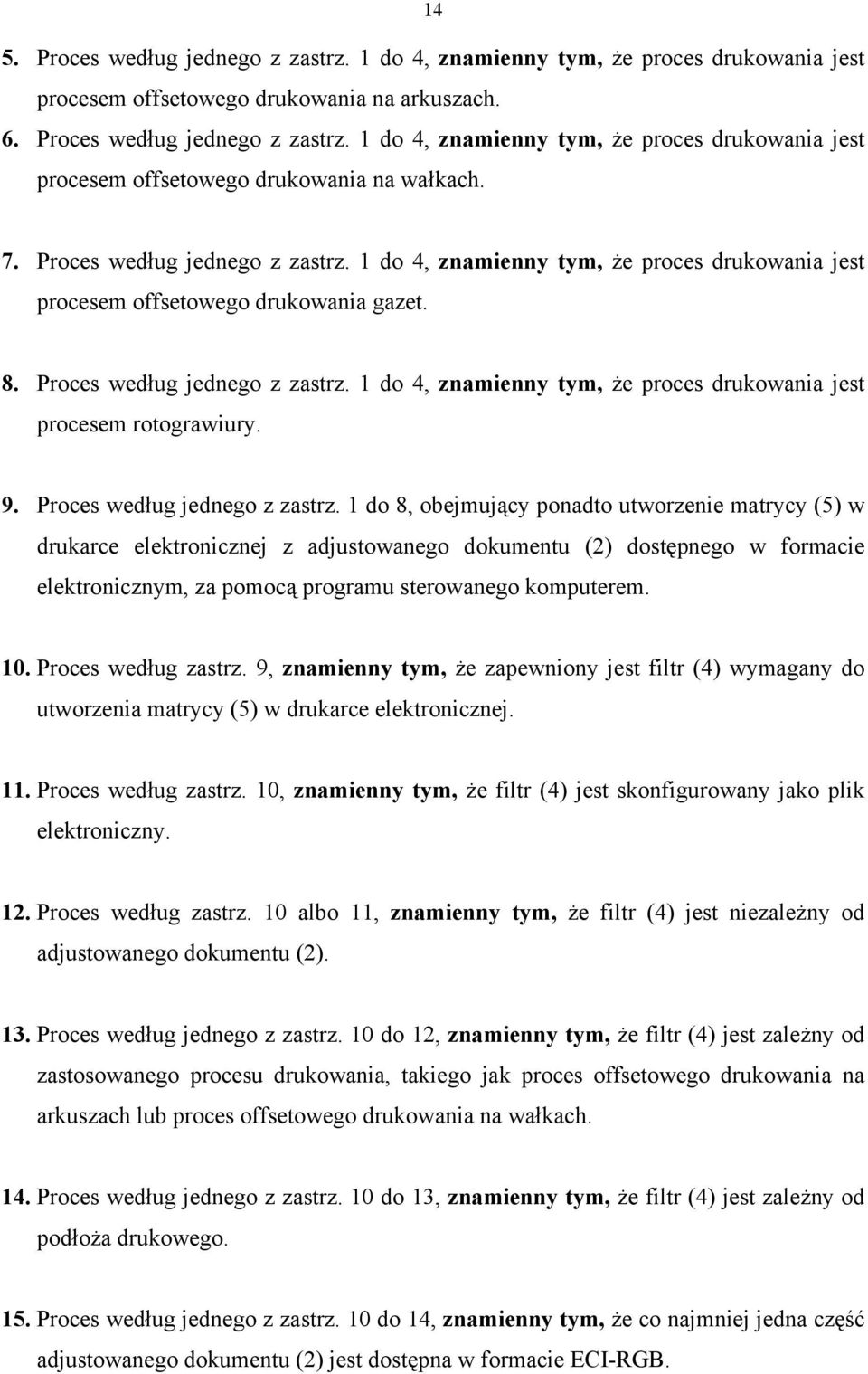 9. Proces według jednego z zastrz.