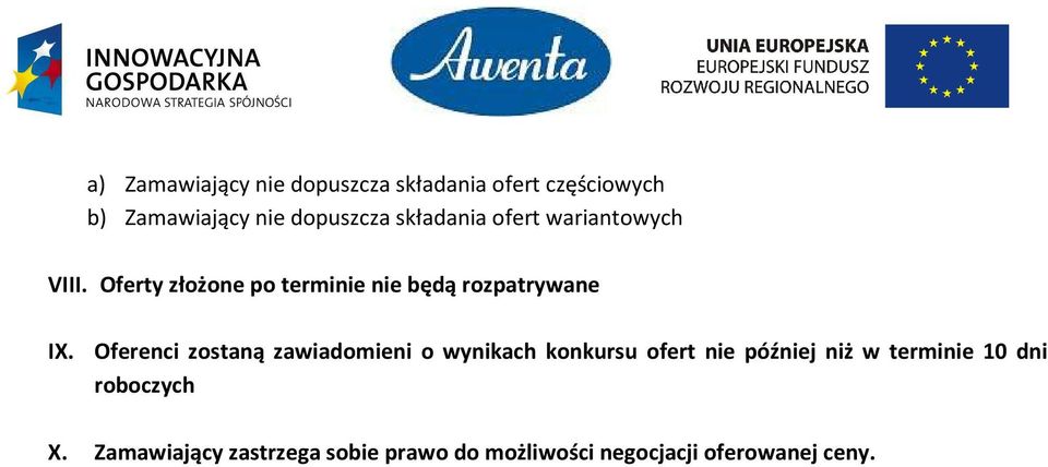 Oferenci zostaną zawiadomieni o wynikach konkursu ofert nie później niż w terminie 10