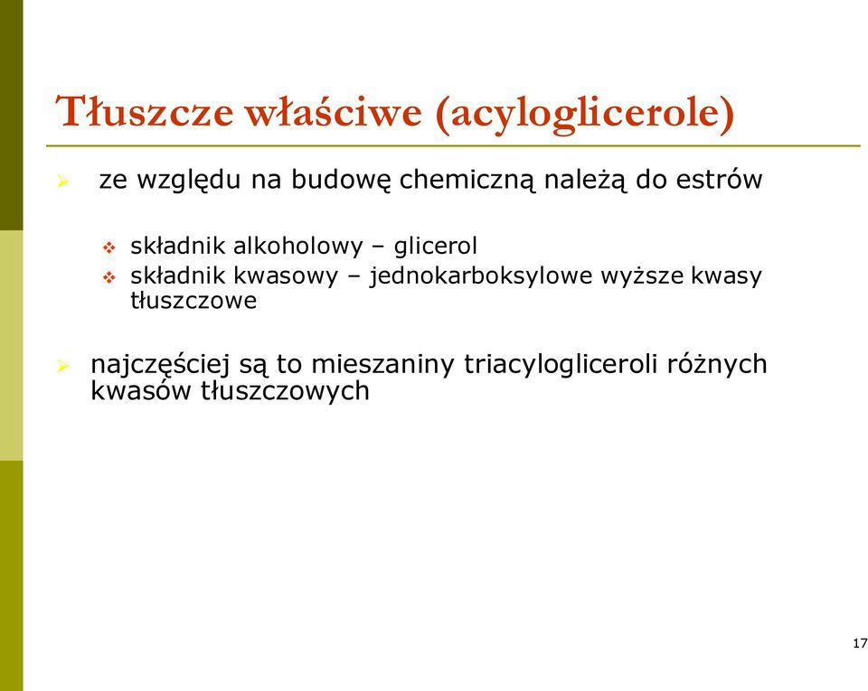 składnik kwasowy jednokarboksylowe wyższe kwasy tłuszczowe