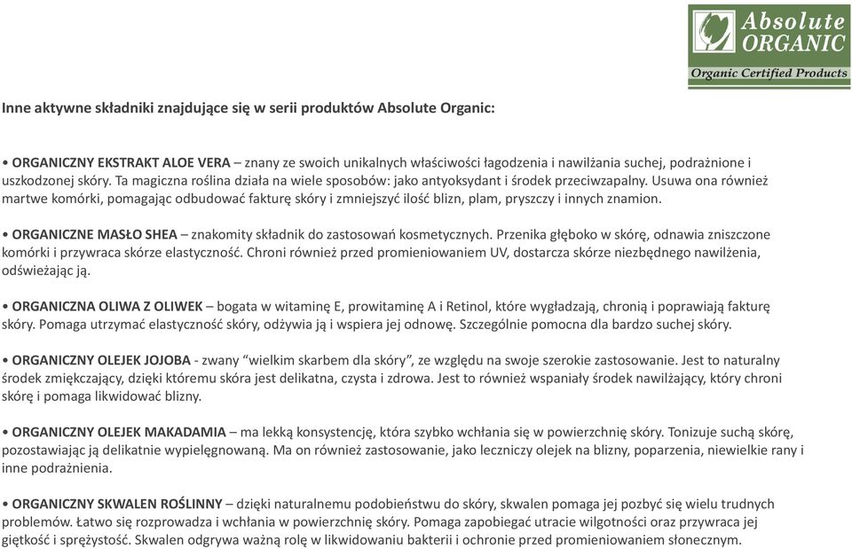 Usuwa ona również martwe komórki, pomagając odbudować fakturę skóry i zmniejszyć ilość blizn, plam, pryszczy i innych znamion. ORGANICZNE MASŁO SHEA znakomity składnik do zastosowań kosmetycznych.