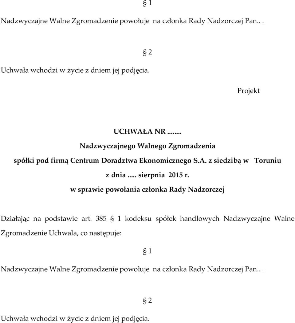 w sprawie powołania członka Rady Nadzorczej Działając na podstawie art.