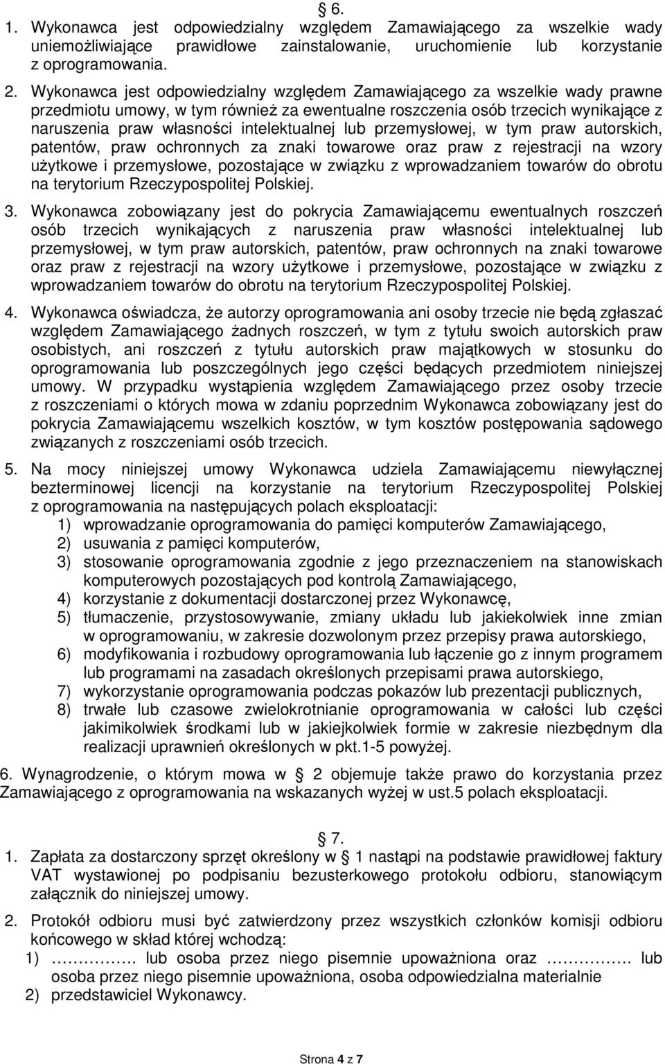 intelektualnej lub przemysłowej, w tym praw autorskich, patentów, praw ochronnych za znaki towarowe oraz praw z rejestracji na wzory użytkowe i przemysłowe, pozostające w związku z wprowadzaniem