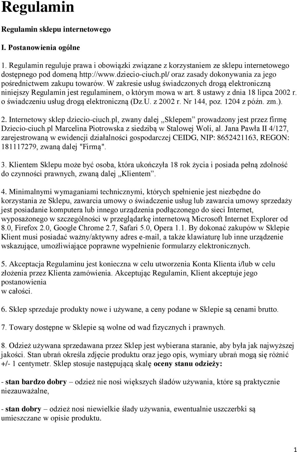 8 ustawy z dnia 18 lipca 2002 r. o świadczeniu usług drogą elektroniczną (Dz.U. z 2002 r. Nr 144, poz. 1204 z późn. zm.). 2. Internetowy sklep dziecio-ciuch.