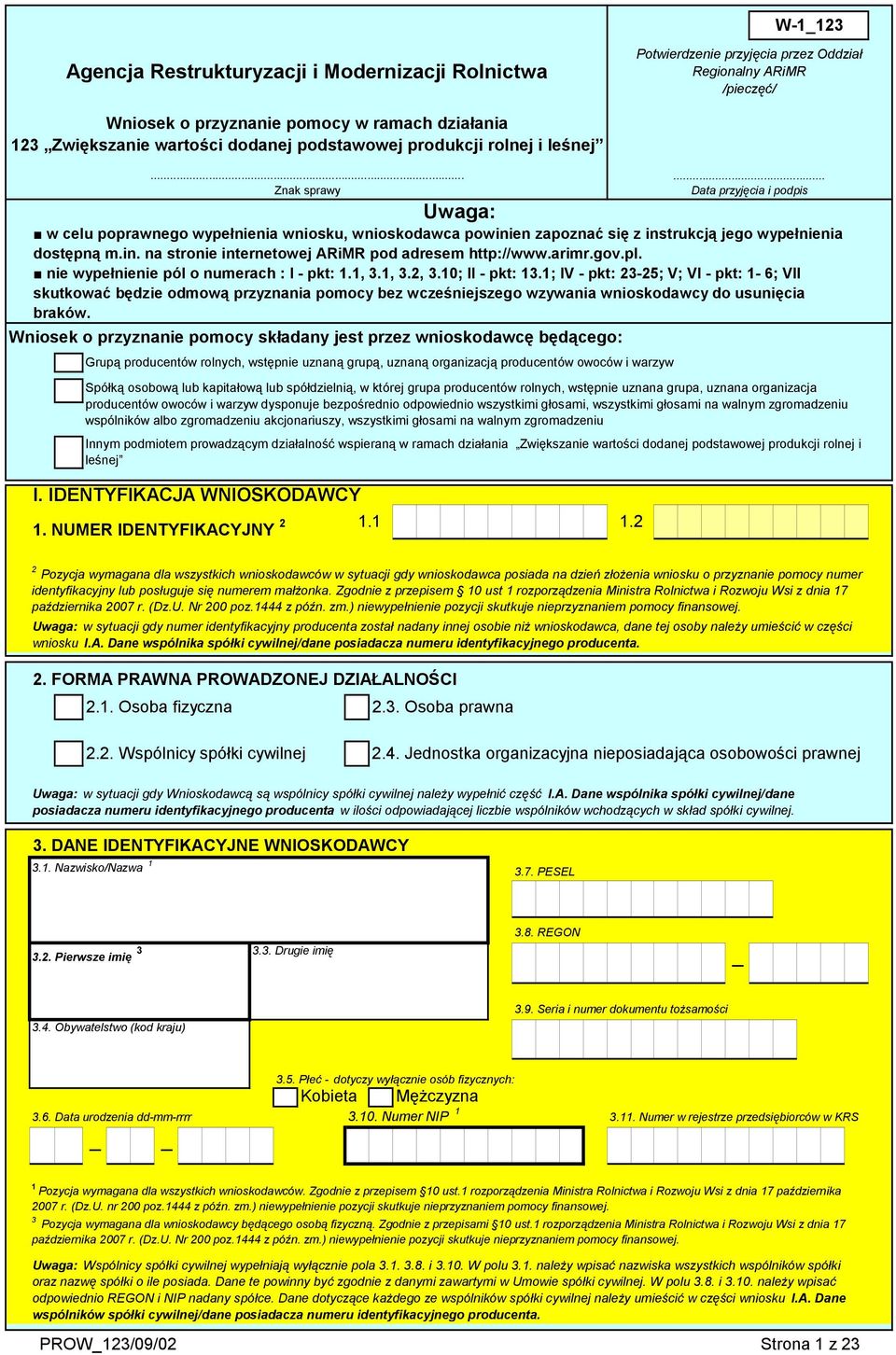 .. Data przyjęcia i podpis Uwaga: w celu poprawnego wypełnienia wniosku, wnioskodawca powinien zapoznać się z instrukcją jego wypełnienia dostępną m.in. na stronie internetowej ARiMR pod adresem http://www.