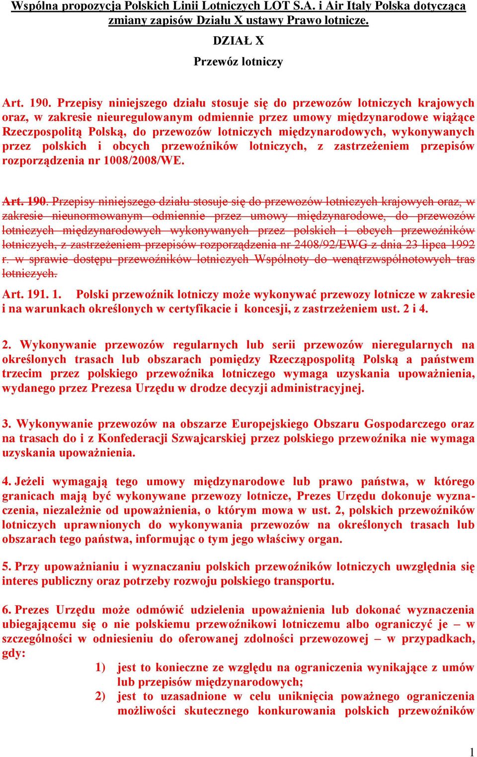 międzynarodowych, wykonywanych przez polskich i obcych przewoźników lotniczych, z zastrzeżeniem przepisów rozporządzenia nr 1008/2008/WE. Art. 190.