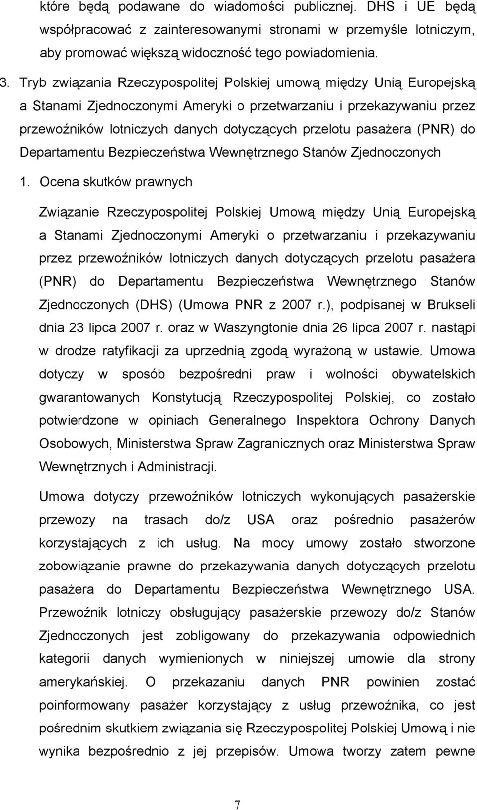 pasażera (PNR) do Departamentu Bezpieczeństwa Wewnętrznego Stanów Zjednoczonych 1.