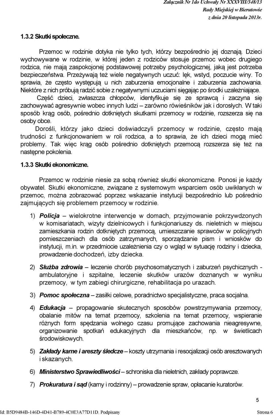 Przeżywają też wiele negatywnych uczuć: lęk, wstyd, poczucie winy. To sprawia, że często występują u nich zaburzenia emocjonalne i zaburzenia zachowania.