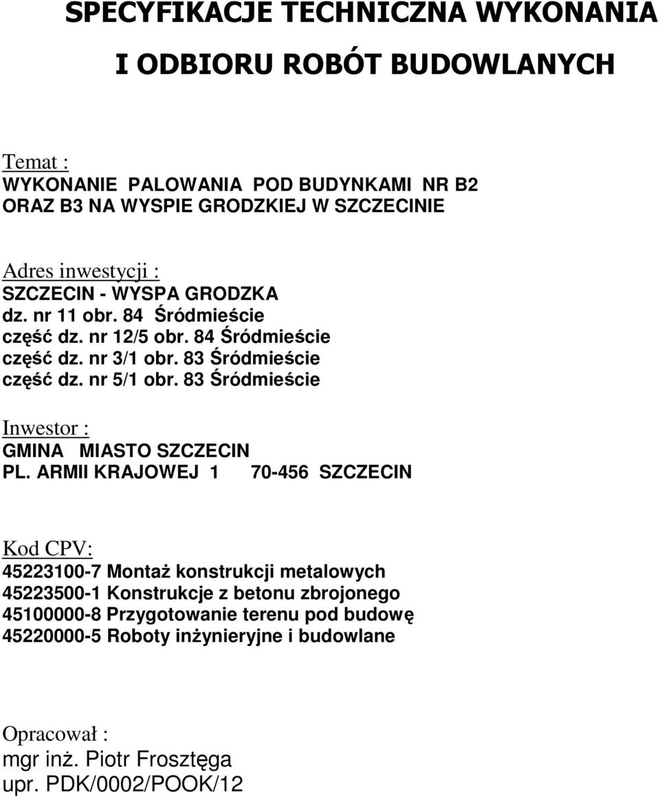 nr 5/1 obr. 83 Śródmieście Inwestor : GMINA MIASTO SZCZECIN PL.