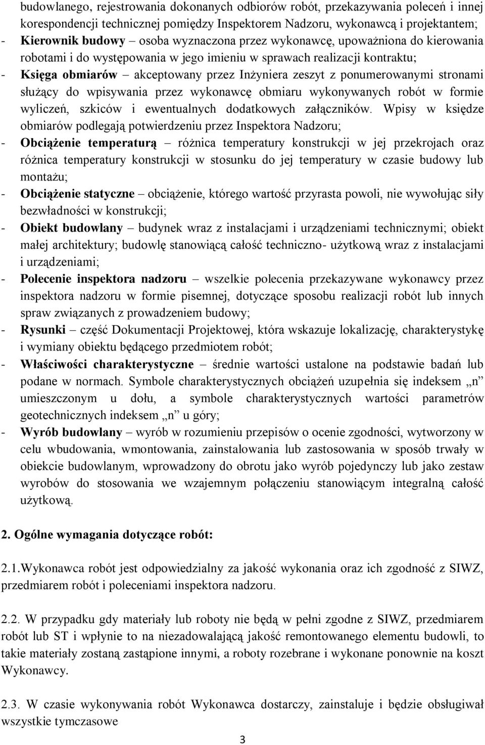 stronami służący do wpisywania przez wykonawcę obmiaru wykonywanych robót w formie wyliczeń, szkiców i ewentualnych dodatkowych załączników.