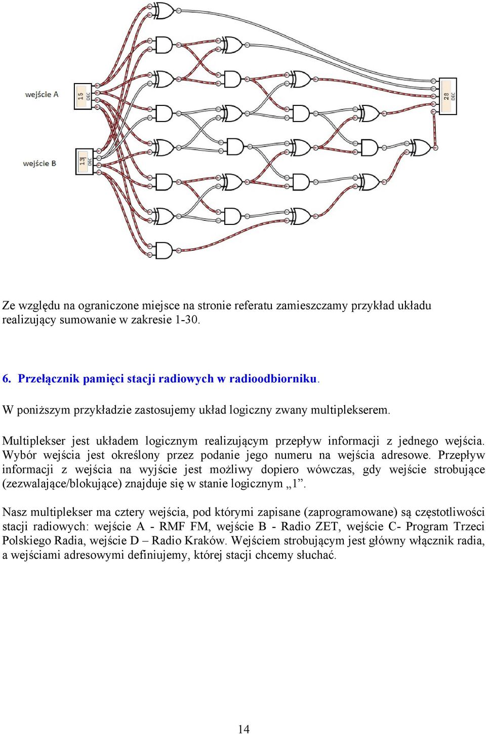 Wybór wejścia jest określony przez podanie jego numeru na wejścia adresowe.