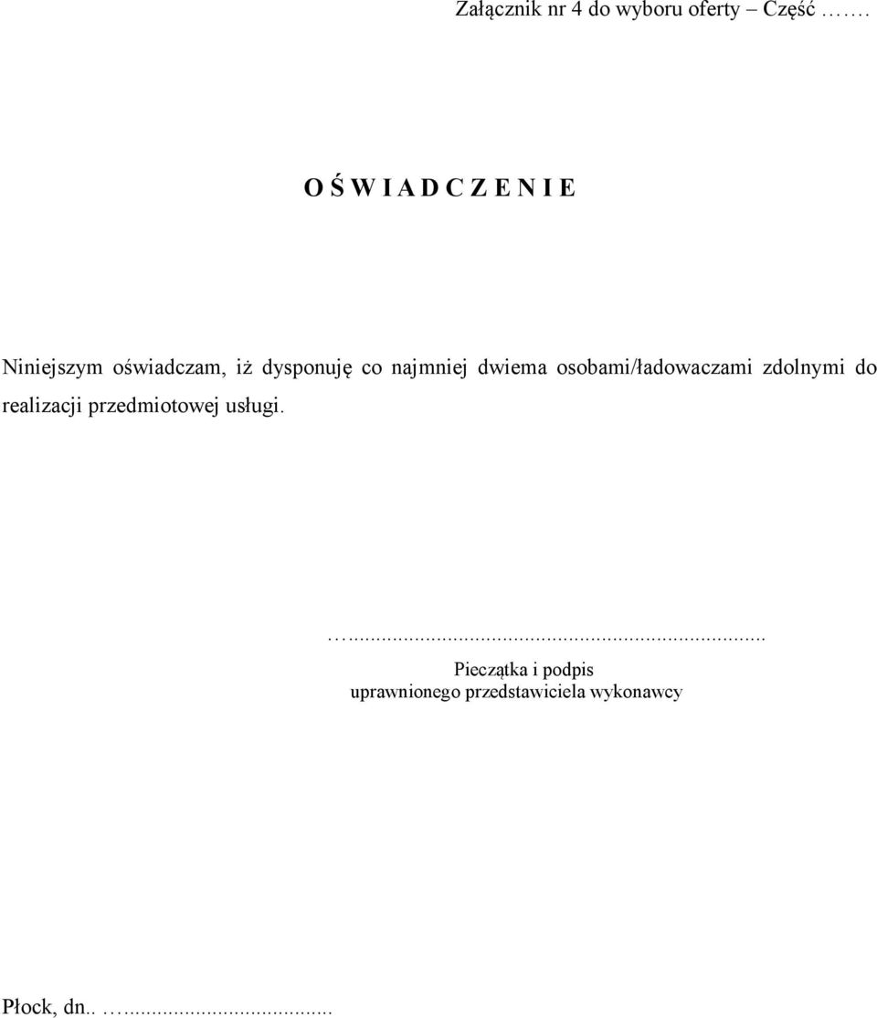 najmniej dwiema osobami/ładowaczami zdolnymi do realizacji