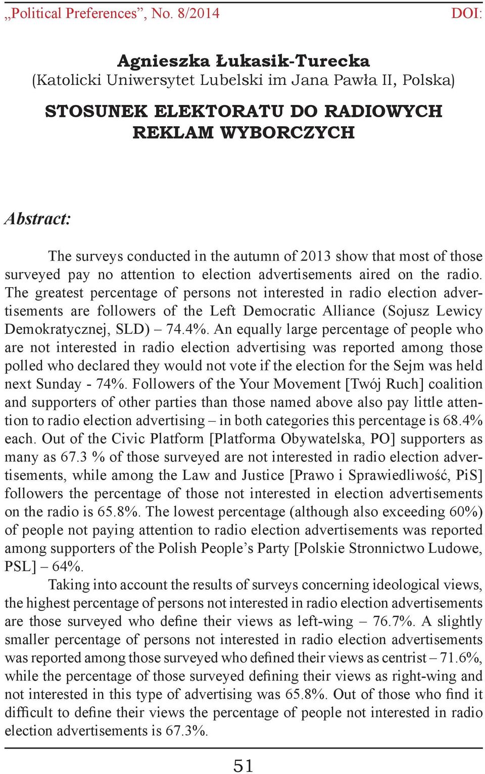 2013 show that most of those surveyed pay no attention to election advertisements aired on the radio.