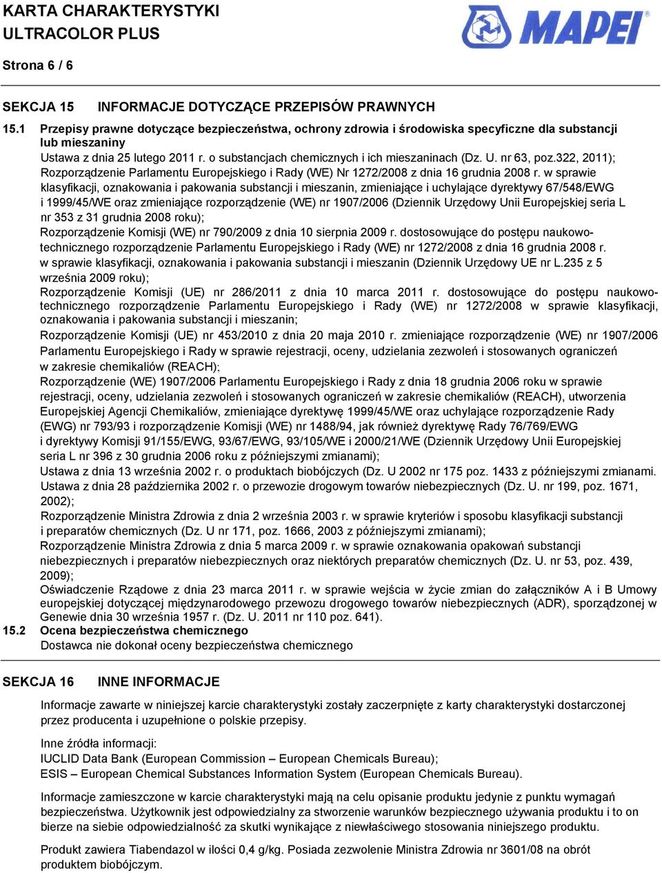 322, 2011); Rozporządzenie Parlamentu Europejskiego i Rady (WE) Nr 1272/2008 z dnia 16 grudnia 2008 r.