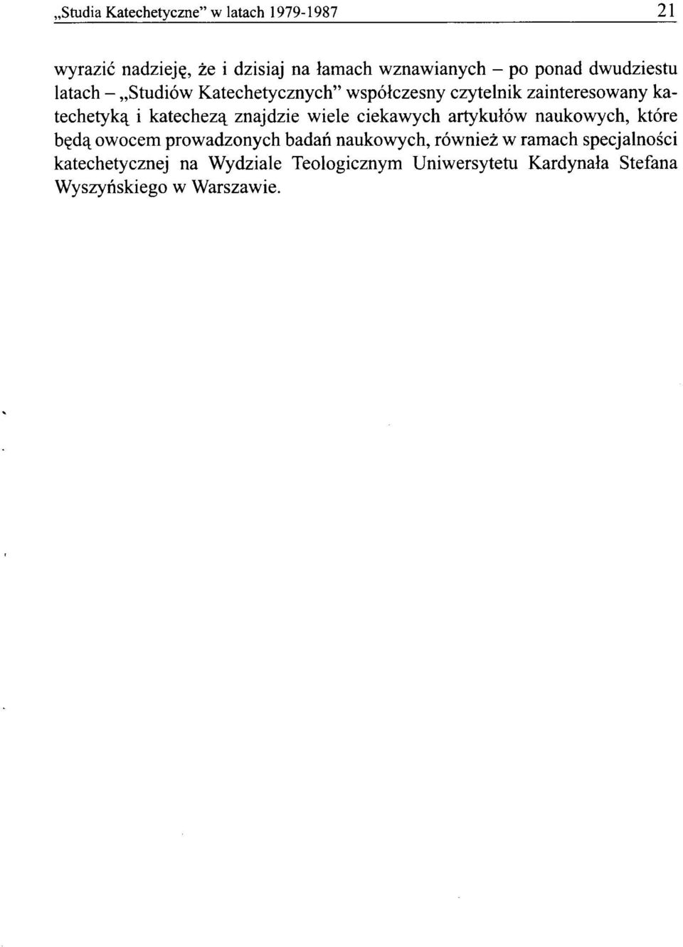 znajdzie wiele ciekawych artykułów naukowych, które będą owocem prowadzonych badań naukowych, również w